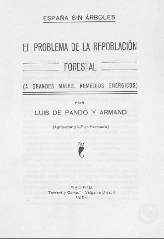 España sin árboles el problema de la repoblación forestal a grandes males remedios enérgicos